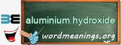 WordMeaning blackboard for aluminium hydroxide